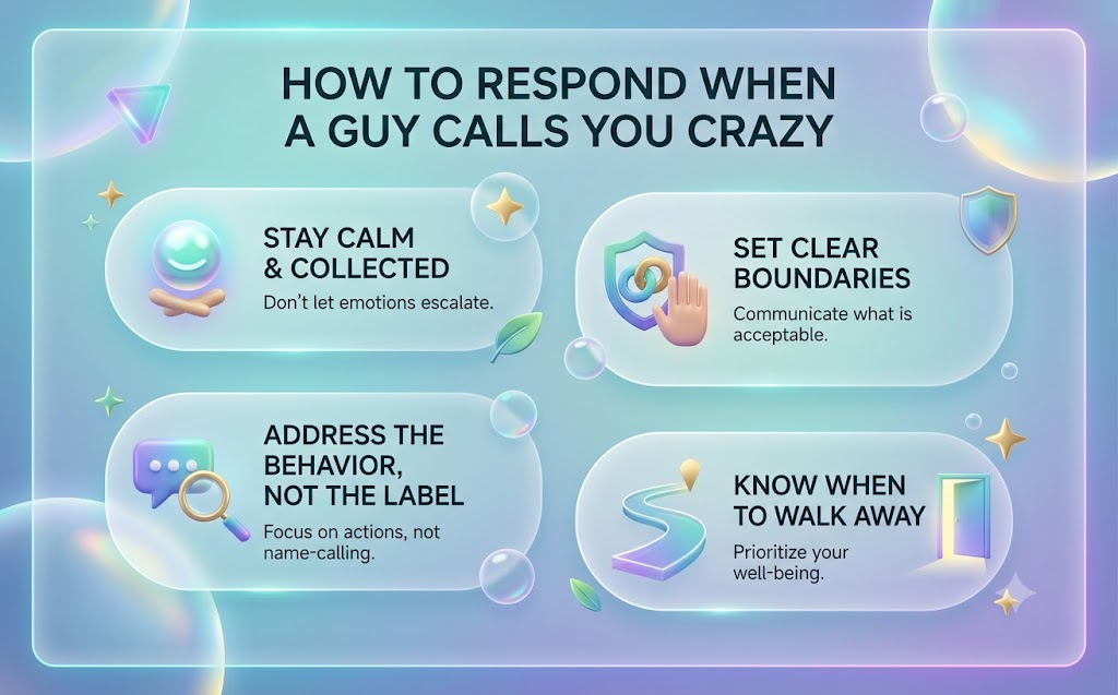 How To Respond When A Guy Calls You Crazy